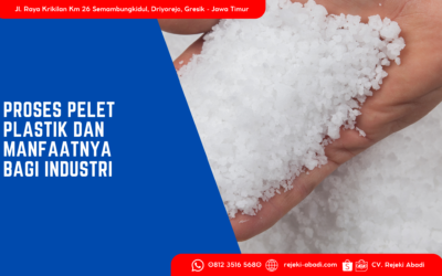 Proses Pelet Plastik dan Manfaatnya bagi Industri