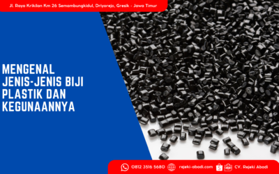 Mengenal Jenis-Jenis Biji Plastik dan Kegunaannya