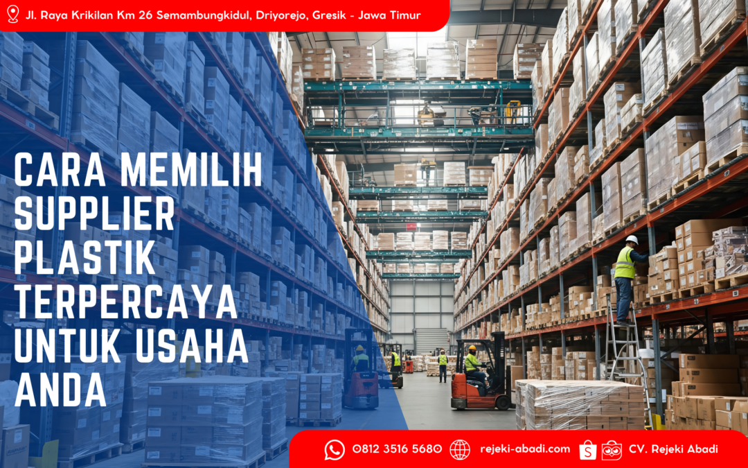 Cara Memilih Supplier Plastik Terpercaya untuk Usaha Anda