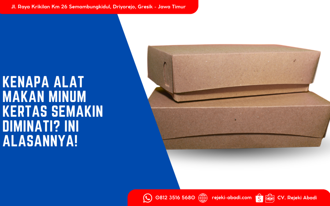 Kenapa Alat Makan Minum Kertas Semakin Diminati? Ini Alasannya!