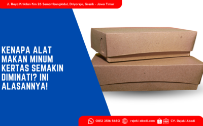 Kenapa Alat Makan Minum Kertas Semakin Diminati? Ini Alasannya!