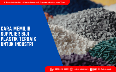 Cara Memilih Supplier Biji Plastik Terbaik untuk Industri
