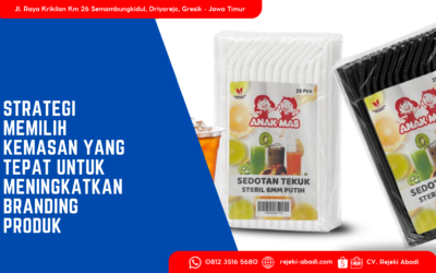 Strategi Memilih Kemasan yang Tepat untuk Meningkatkan Branding Produk