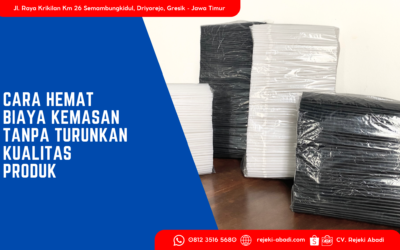 Tips Menghemat Biaya Kemasan Tanpa Mengorbankan Kualitas