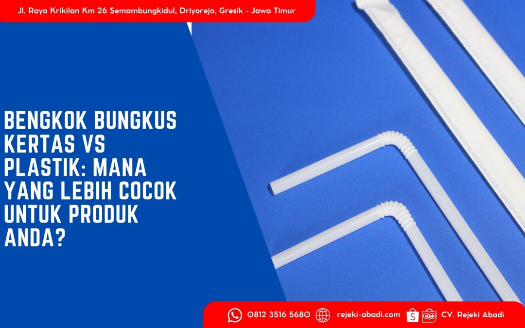 Bengkok Bungkus Kertas vs Plastik: Mana yang Lebih Cocok untuk Produk Anda?